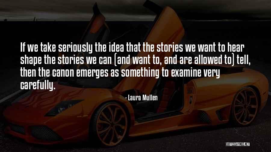 To Examine Quotes By Laura Mullen To Examine Quotes By Laura Mullen