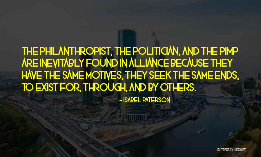To Exist Quotes By Isabel Paterson To Exist Quotes By Isabel Paterson