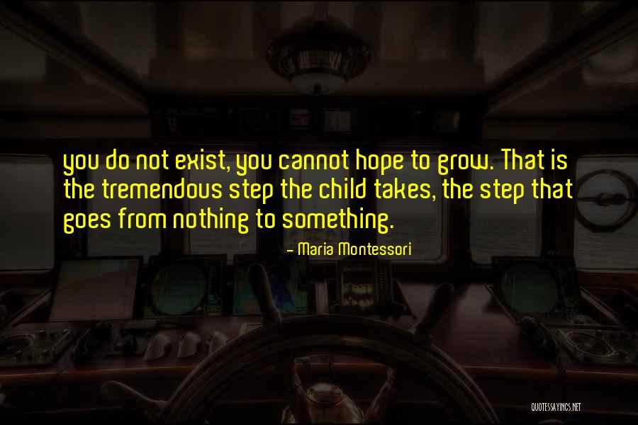 To Exist Quotes By Maria Montessori To Exist Quotes By Maria Montessori
