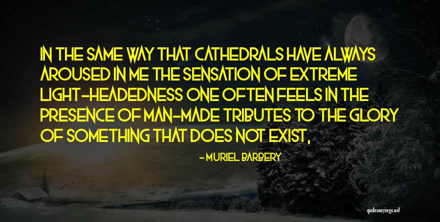 To Exist Quotes By Muriel Barbery To Exist Quotes By Muriel Barbery