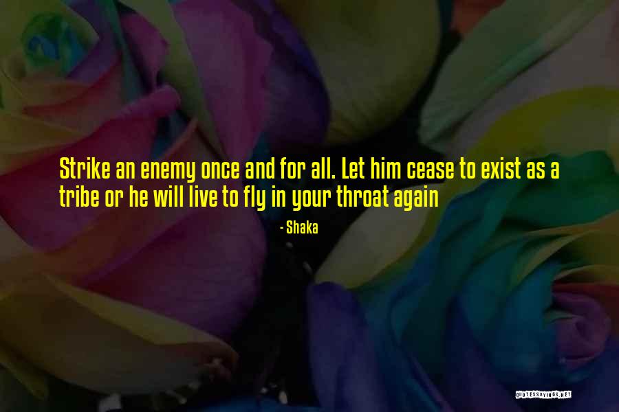 To Exist Quotes By Shaka To Exist Quotes By Shaka