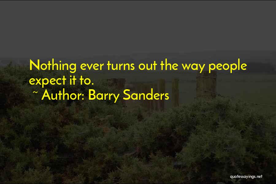 To Expect Nothing Quotes By Barry Sanders