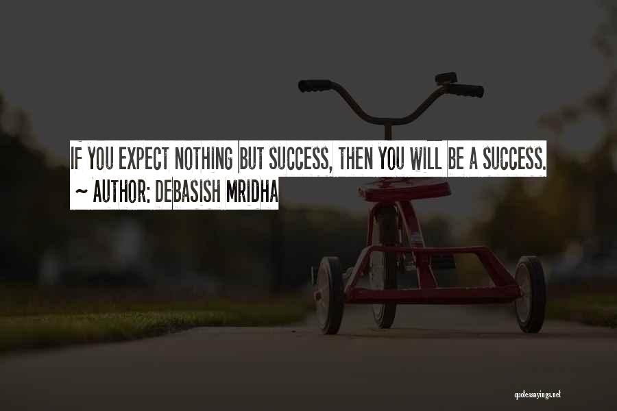 To Expect Nothing Quotes By Debasish Mridha