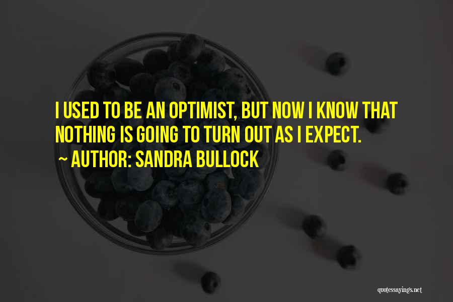 To Expect Nothing Quotes By Sandra Bullock