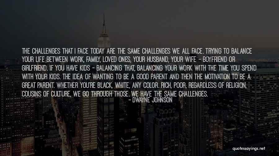 To Face Challenges Quotes By Dwayne Johnson To Face Challenges Quotes By Dwayne Johnson