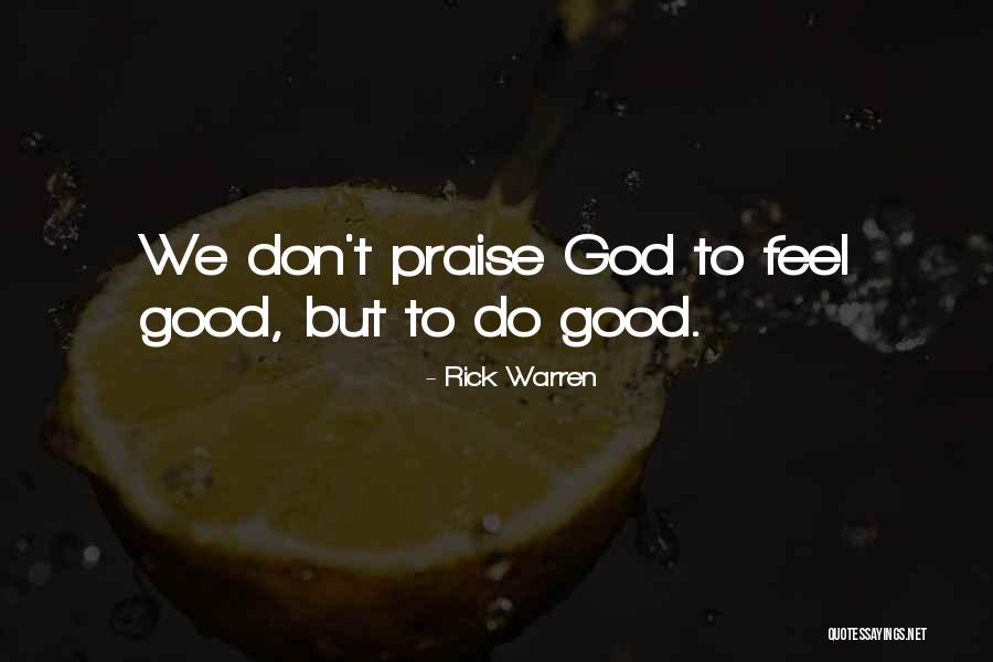 To Feel Good Quotes By Rick Warren To Feel Good Quotes By Rick Warren