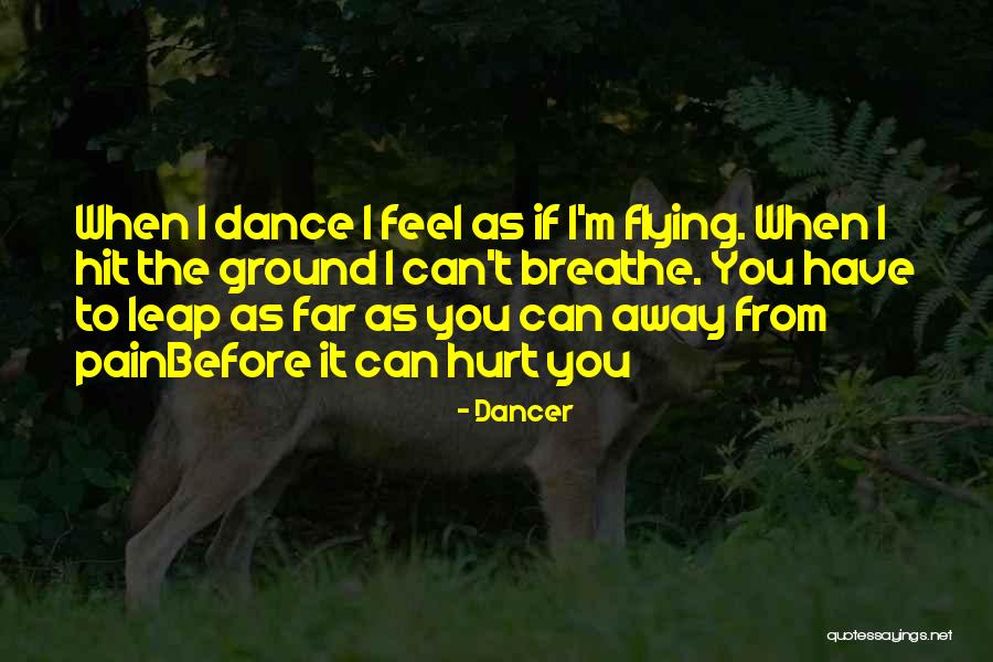 To Feel Pain Quotes By Dancer