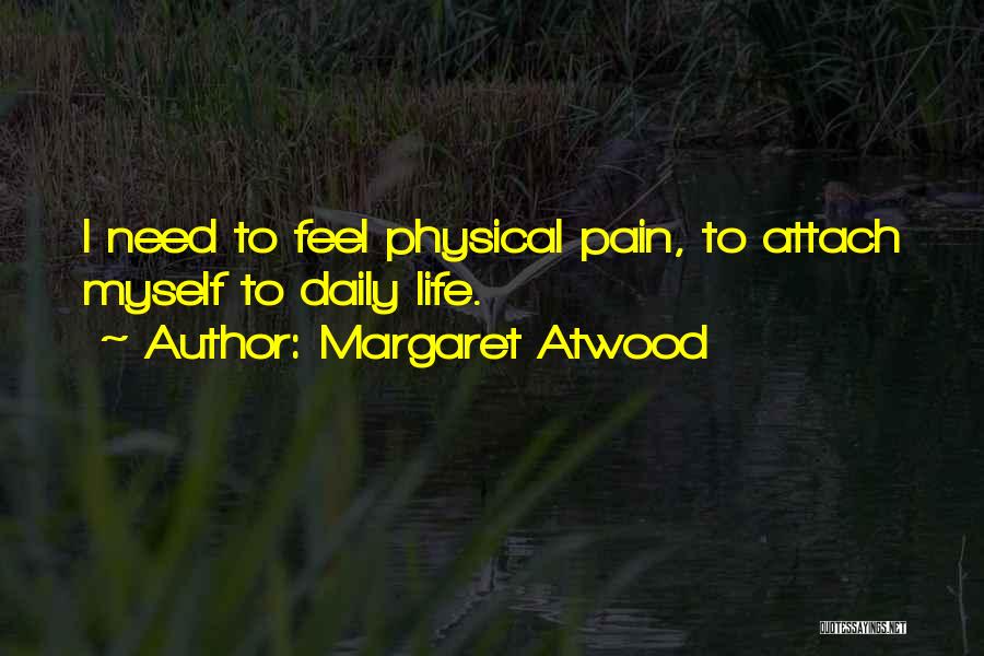 To Feel Pain Quotes By Margaret Atwood
