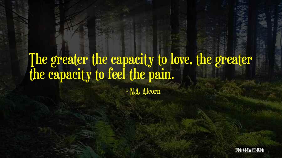 To Feel Pain Quotes By N.A. Alcorn