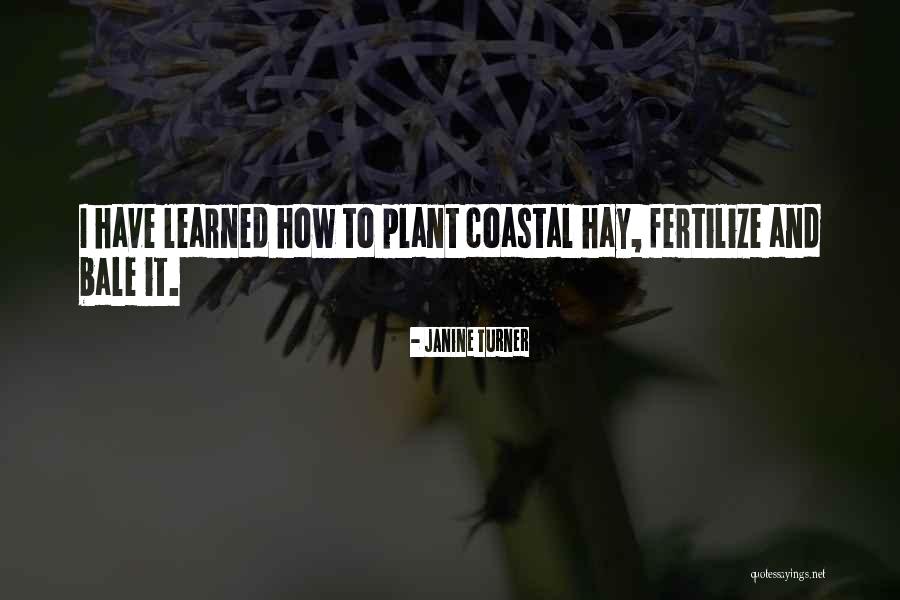 To Fertilize Or Not To Fertilize Quotes By Janine Turner