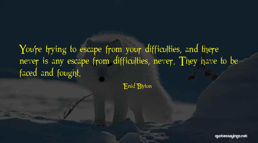 To Fight Quotes By Enid Blyton