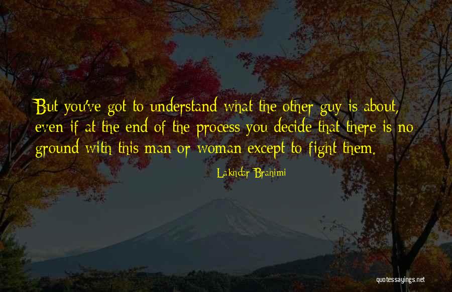 To Fight Quotes By Lakhdar Brahimi To Fight Quotes By Lakhdar Brahimi