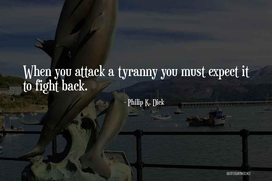 To Fight Quotes By Philip K. Dick To Fight Quotes By Philip K. Dick