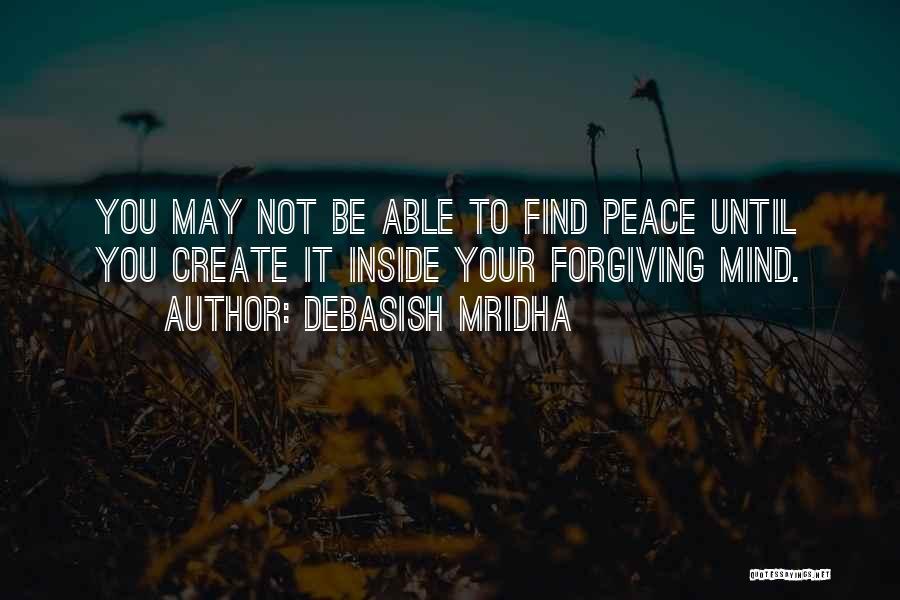 To Find Peace Quotes By Debasish Mridha