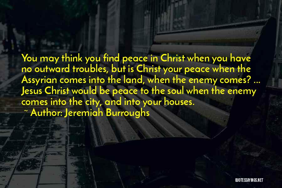 To Find Peace Quotes By Jeremiah Burroughs