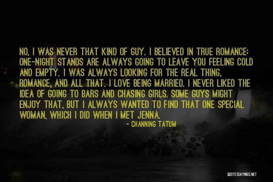 To Find True Love Quotes By Channing Tatum To Find True Love Quotes By Channing Tatum