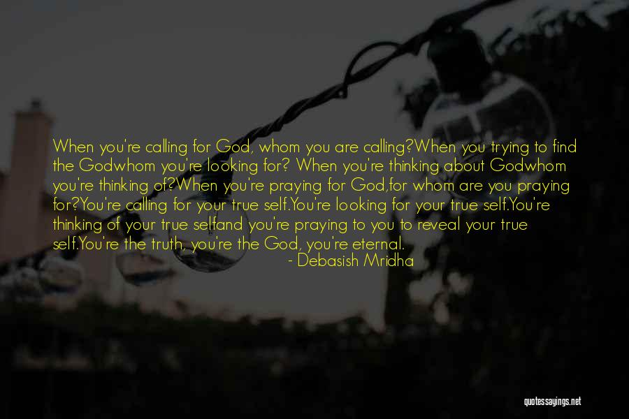 To Find True Love Quotes By Debasish Mridha To Find True Love Quotes By Debasish Mridha