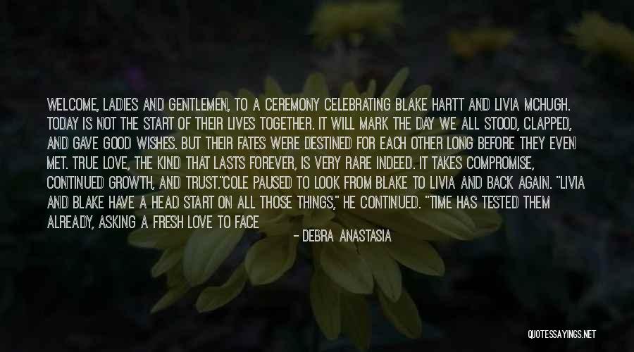 To Find True Love Quotes By Debra Anastasia To Find True Love Quotes By Debra Anastasia