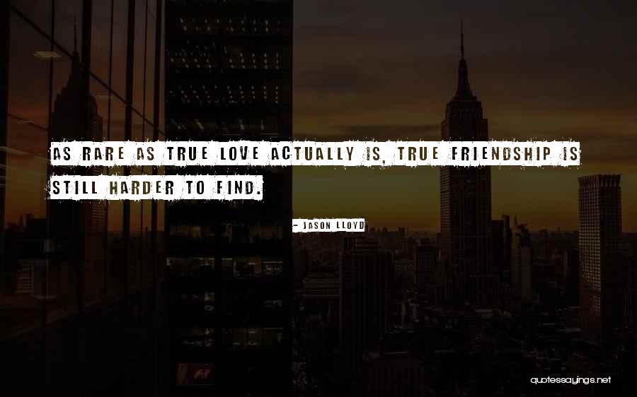 To Find True Love Quotes By Jason Lloyd To Find True Love Quotes By Jason Lloyd