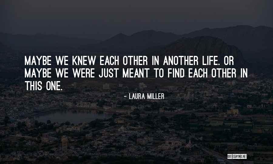 To Find True Love Quotes By Laura Miller To Find True Love Quotes By Laura Miller