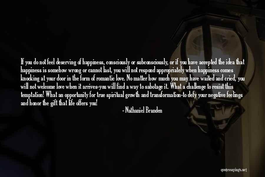 To Find True Love Quotes By Nathaniel Branden To Find True Love Quotes By Nathaniel Branden