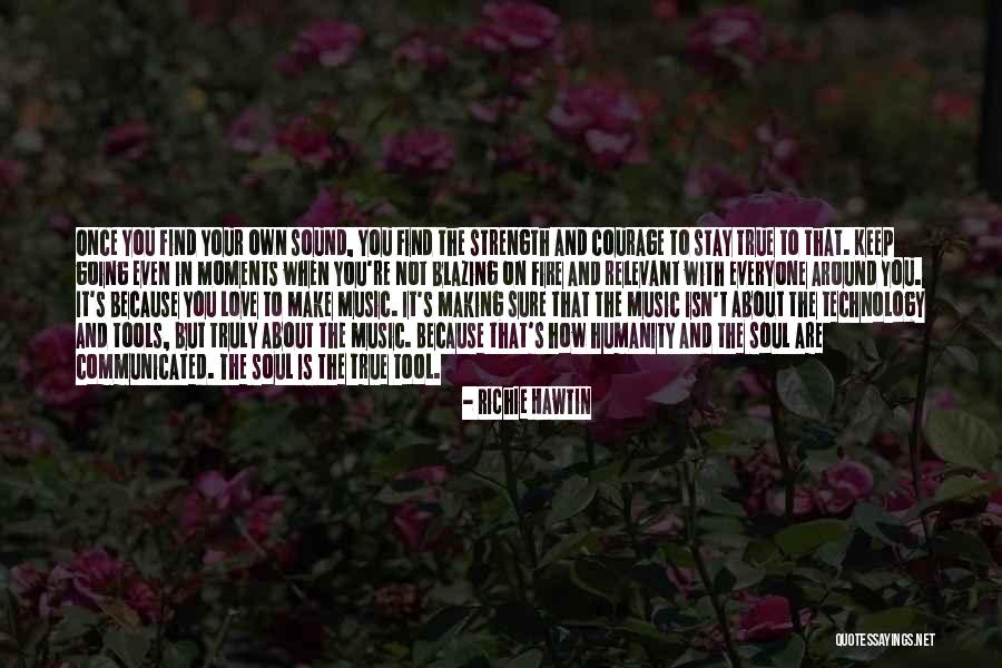 To Find True Love Quotes By Richie Hawtin To Find True Love Quotes By Richie Hawtin