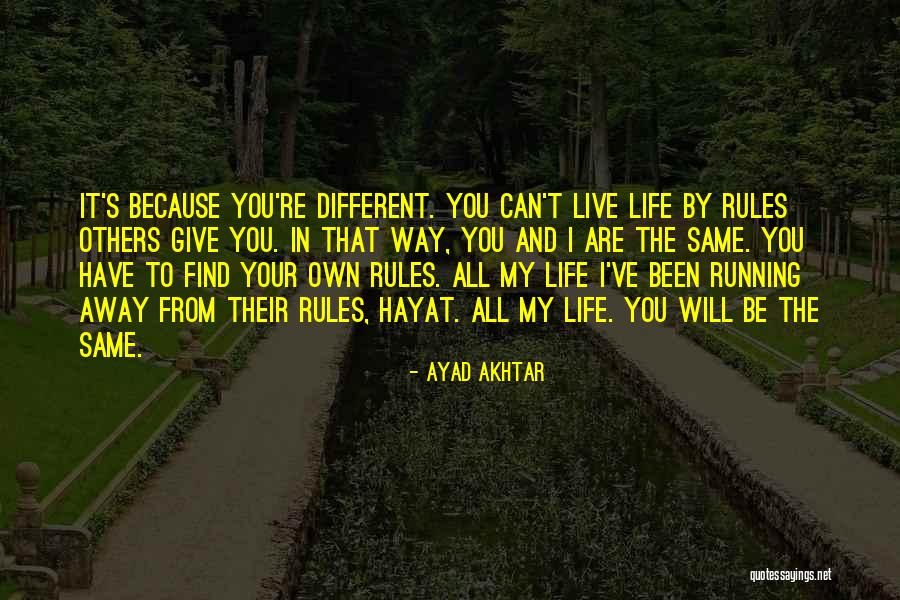 To Find Your Own Way In Life Quotes By Ayad Akhtar To Find Your Own Way In Life Quotes By Ayad Akhtar