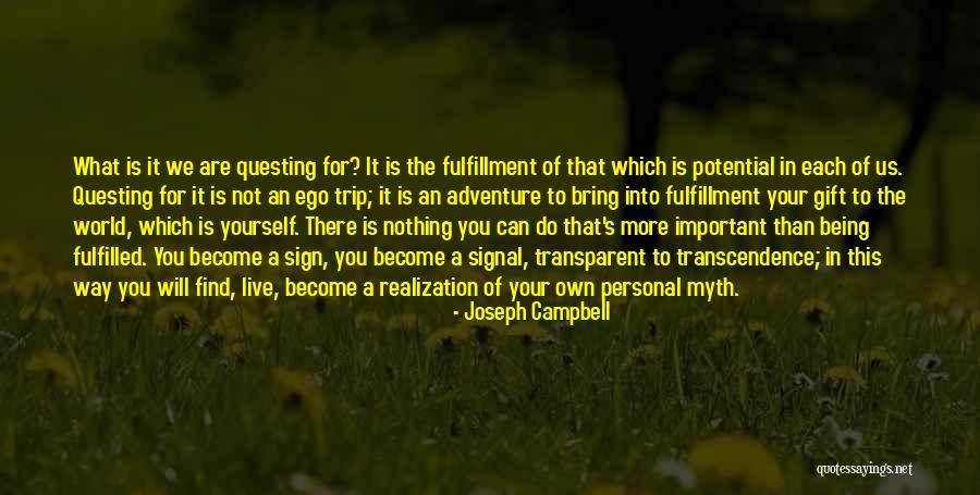 To Find Your Own Way In Life Quotes By Joseph Campbell To Find Your Own Way In Life Quotes By Joseph Campbell