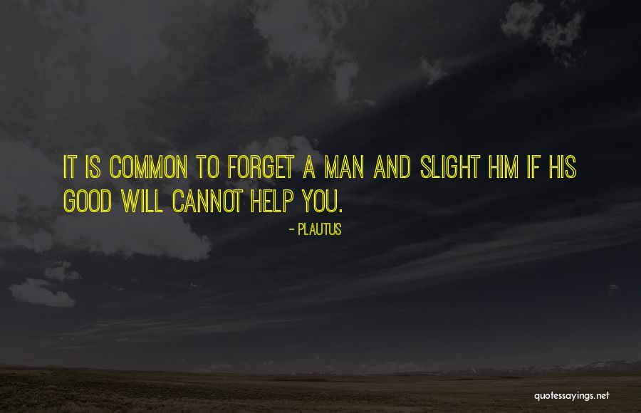 To Forget Him Quotes By Plautus To Forget Him Quotes By Plautus