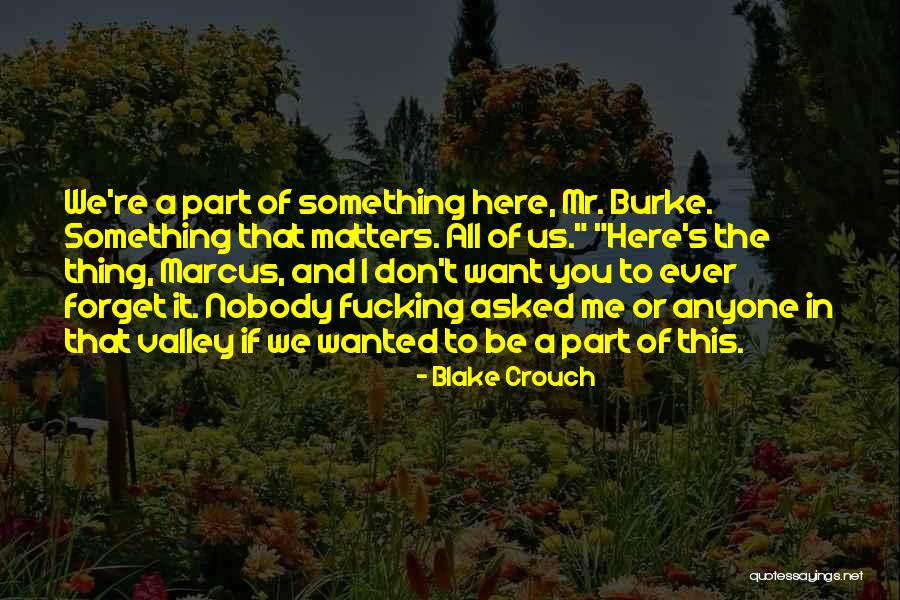 To Forget Something Quotes By Blake Crouch To Forget Something Quotes By Blake Crouch