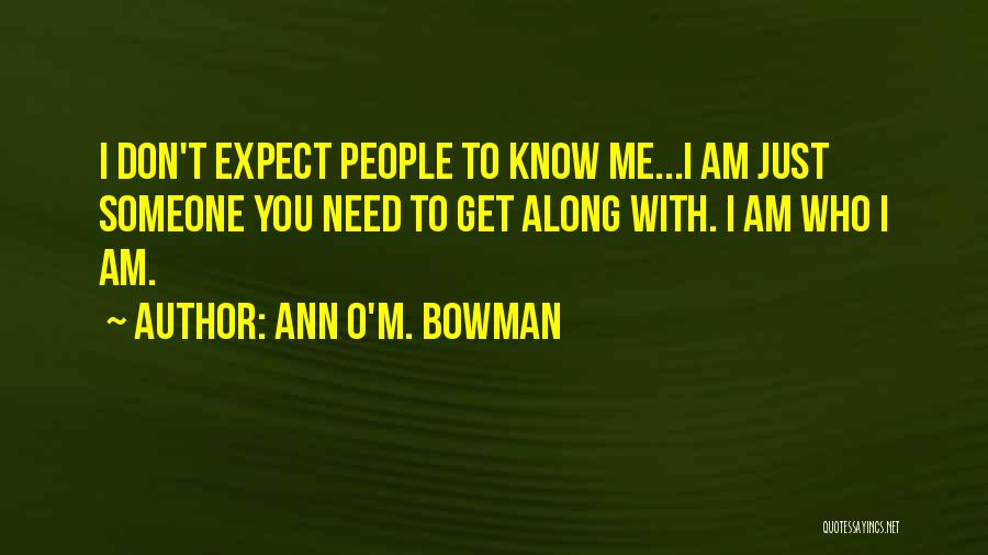 To Get Along Quotes By Ann O'M. Bowman
