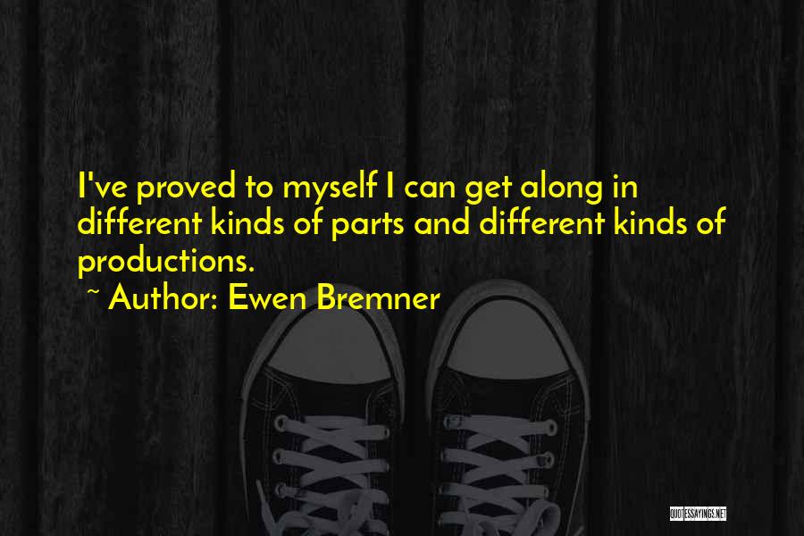 To Get Along Quotes By Ewen Bremner