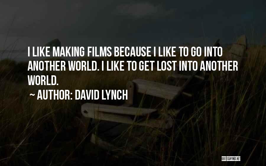 To Get Lost Quotes By David Lynch