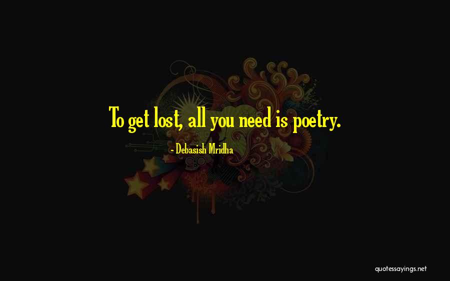 To Get Lost Quotes By Debasish Mridha