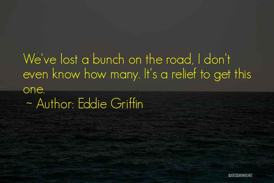 To Get Lost Quotes By Eddie Griffin