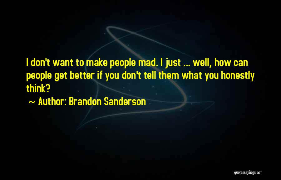 To Get Mad Quotes By Brandon Sanderson
