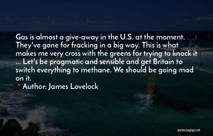 To Get Mad Quotes By James Lovelock