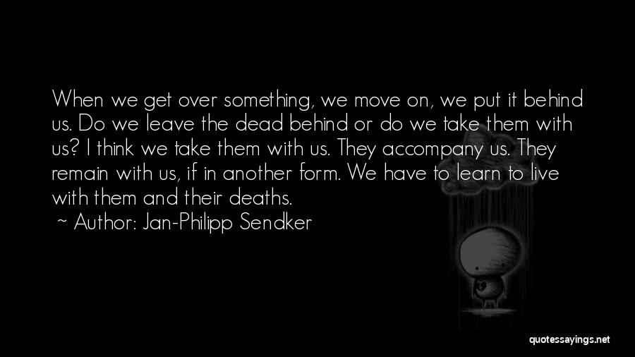 To Get Over Something Quotes By Jan-Philipp Sendker