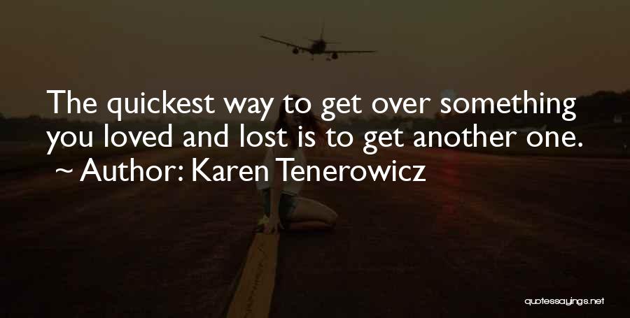 To Get Over Something Quotes By Karen Tenerowicz