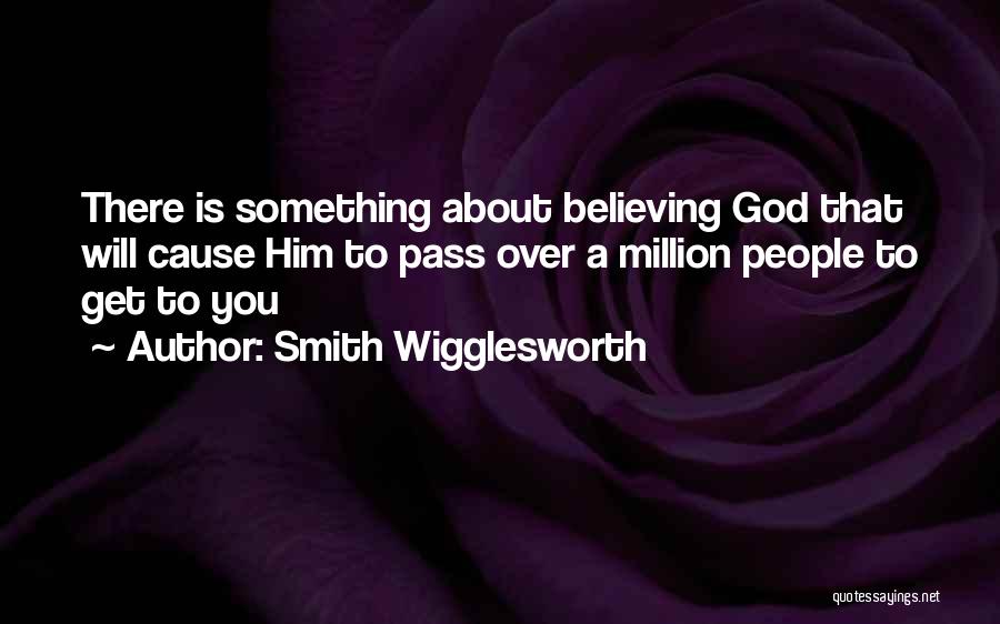 To Get Over Something Quotes By Smith Wigglesworth