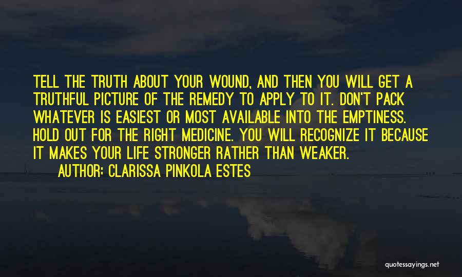 To Get Stronger Quotes By Clarissa Pinkola Estes