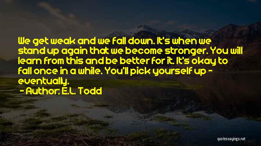 To Get Stronger Quotes By E.L. Todd