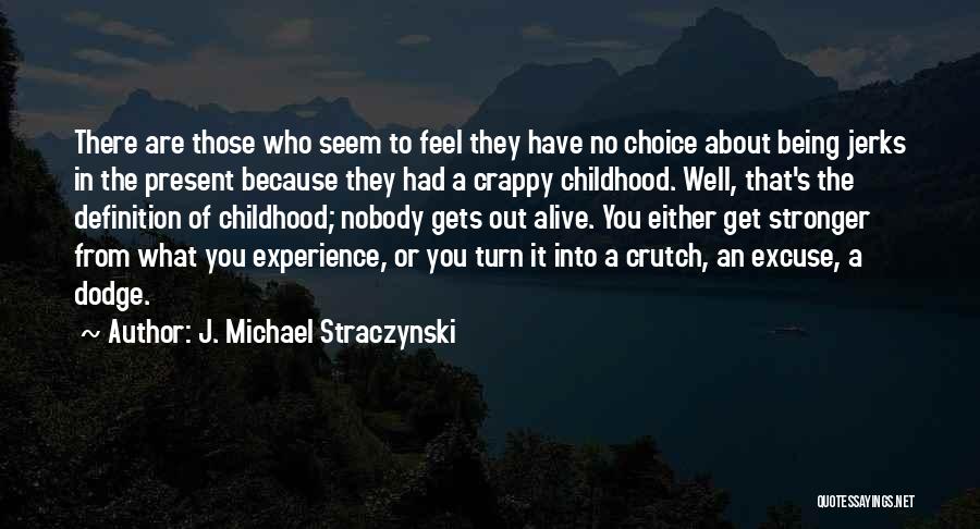 To Get Stronger Quotes By J. Michael Straczynski