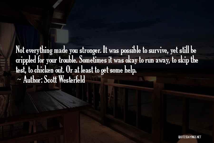 To Get Stronger Quotes By Scott Westerfeld