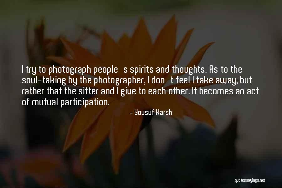 To Give Away Quotes By Yousuf Karsh