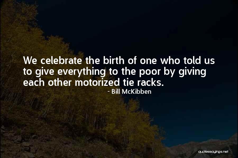 To Give Birth Quotes By Bill McKibben