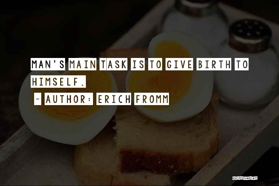 To Give Birth Quotes By Erich Fromm