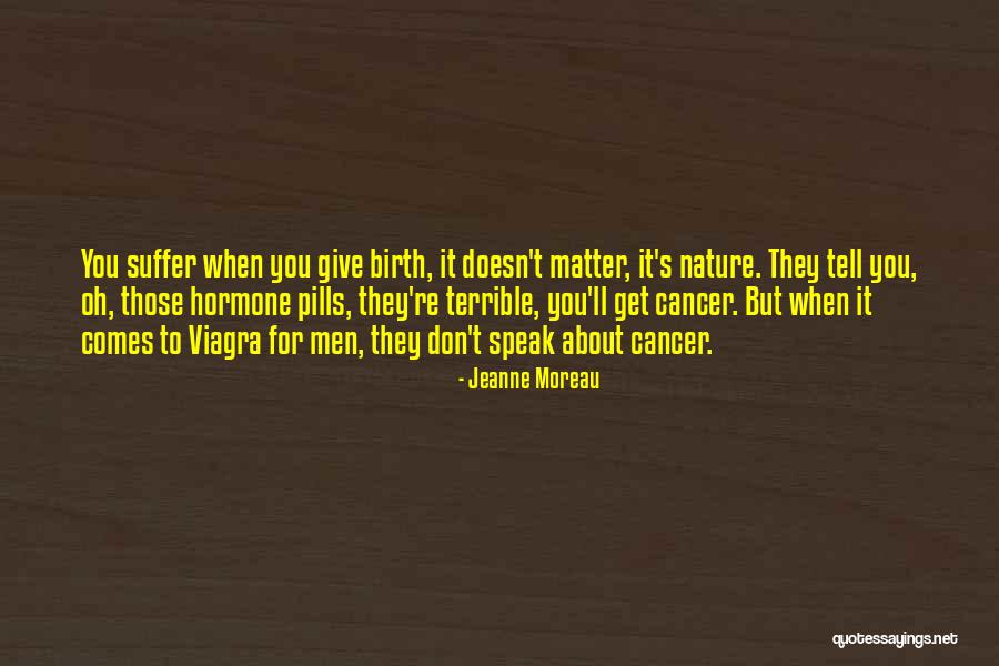 To Give Birth Quotes By Jeanne Moreau