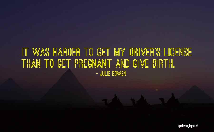 To Give Birth Quotes By Julie Bowen To Give Birth Quotes By Julie Bowen