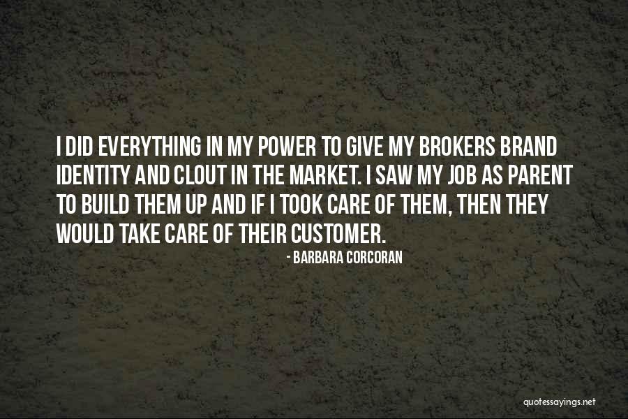 To Give Everything Quotes By Barbara Corcoran